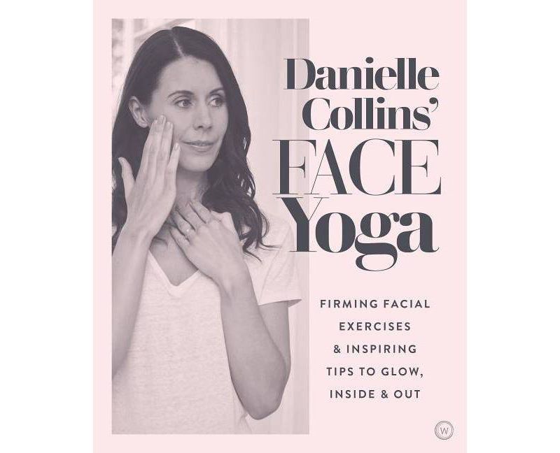 Danielle Collins' Face Yoga - (Paperback)