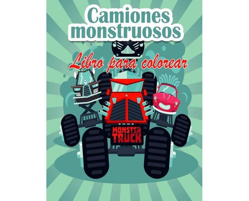 Camiones monstruosos Libro para colorear Para ni~nos - by  Daniel Aquila (Paperback)