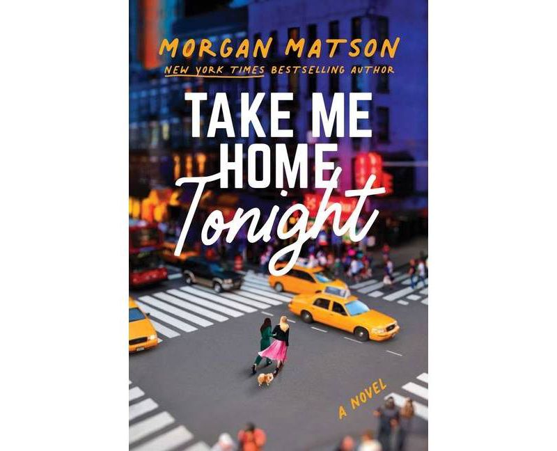 Take Me Home Tonight - by Morgan Matson (Hardcover)