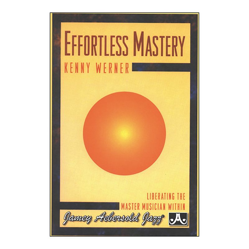 Jamey Aebersold Effortless Mastery with Kenny Werner (DVD) DVD