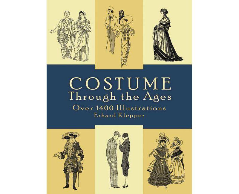 Costume Through the Ages - (Dover Fashion and Costumes) by  Erhard Klepper (Paperback)