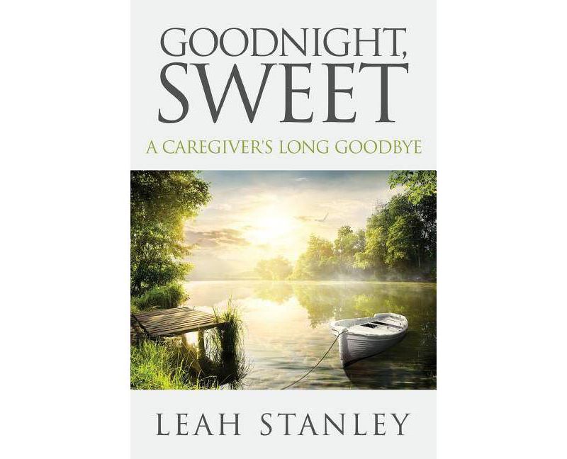 Goodnight, Sweet - by  Leah Stanley (Paperback)