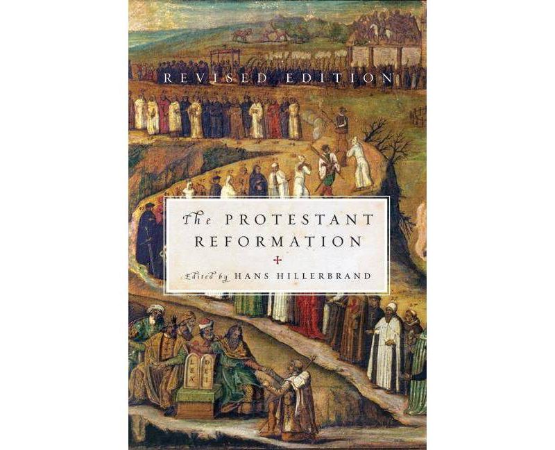 The Protestant Reformation - by  Hans J Hillerbrand (Paperback)