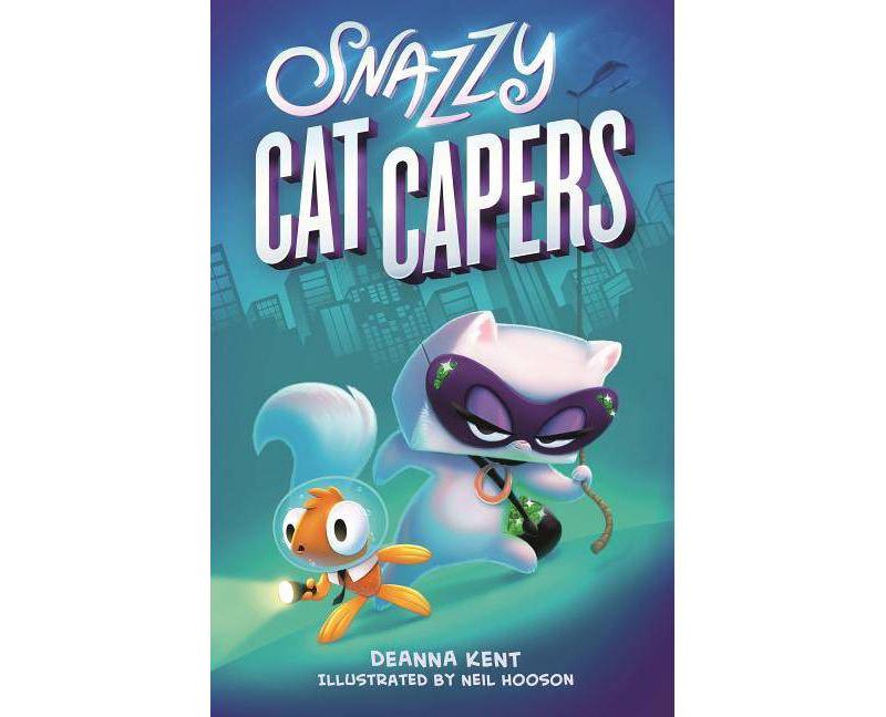 Snazzy Cat Capers - by  Deanna Kent (Paperback)