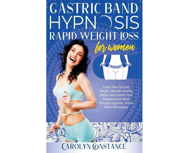 Gastric Band Hypnosis Rapid Weight Loss for Women - by  Carolyn Constance (Hardcover)