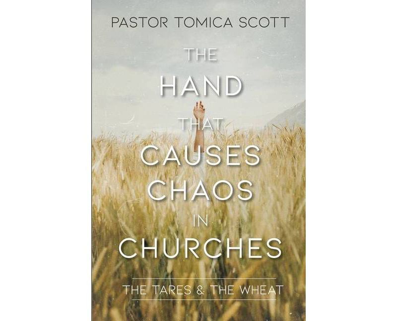 The Hand That Causes Chaos in Churches - by  Tomica Scott (Paperback)