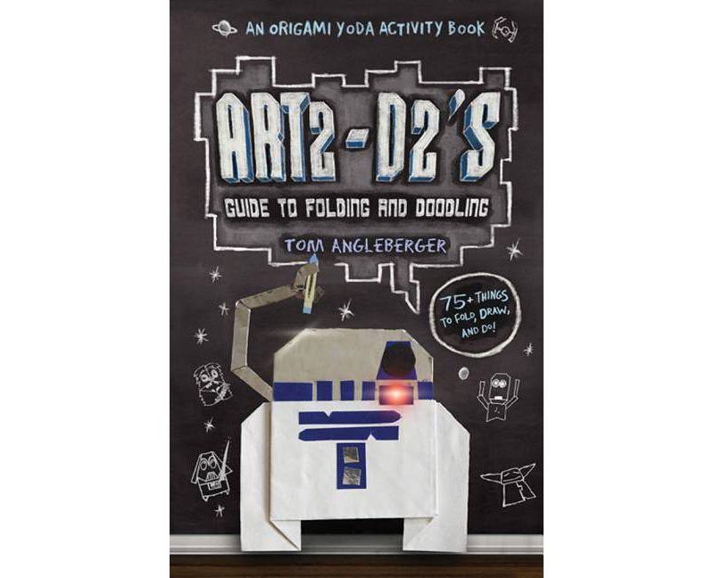 Art2-D2's Guide to Folding and Doodling (Hardcover) by Tom Angleberger