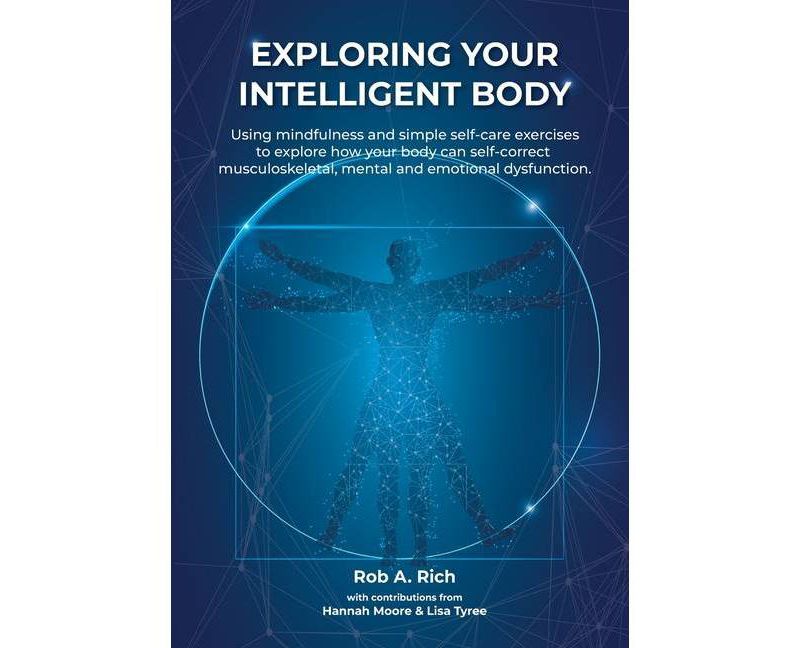 Exploring your intelligent body - by  Rob A Rich (Paperback)