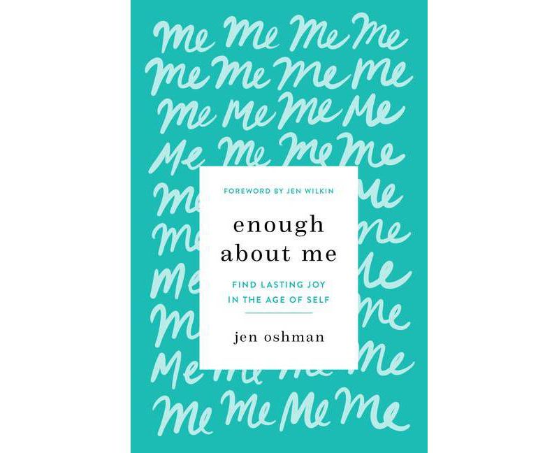 Enough about Me - by  Jen Oshman (Paperback)