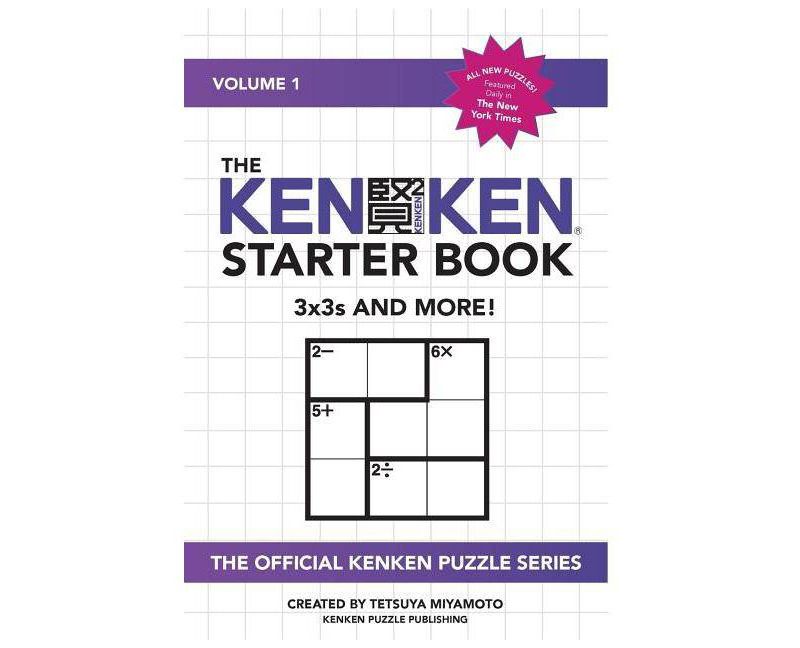 The KenKen Starter Book - by  Tetsuya Miyamoto & Kenken Puzzle Company (Paperback)
