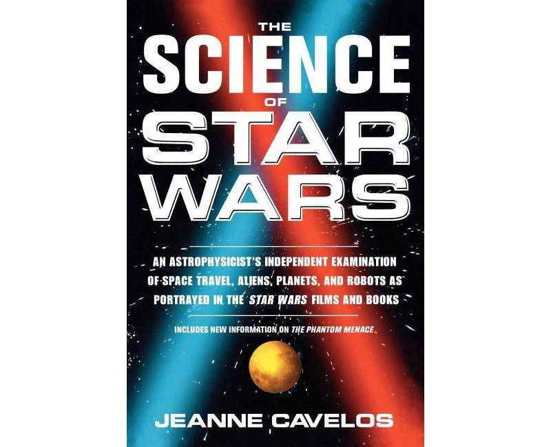 The Science of Star Wars - by  Jeanne Cavelos (Paperback)