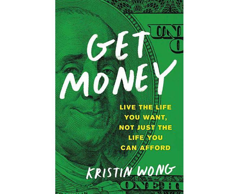 Get Money - by  Kristin Wong (Paperback)