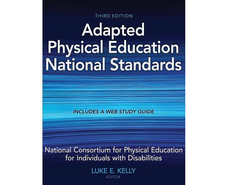 Adapted Physical Education National Standards - 3rd Edition by  National Consortium for Pe for Individuals with Disabilities (Paperback)