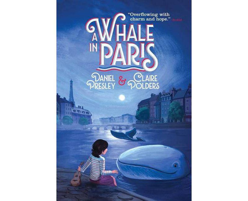 A Whale in Paris - by  Daniel Presley & Claire Polders (Paperback)