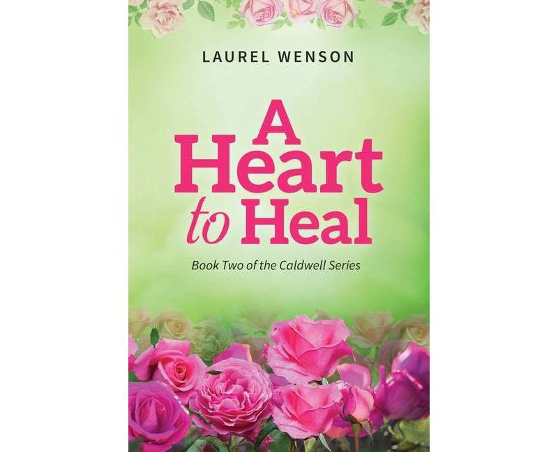 A Heart to Heal - by  Laurel Wenson (Paperback)