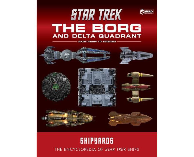 Star Trek Shipyards: The Borg and the Delta Quadrant Vol. 1 - Akritirian to Kren Im - Annotated by  Ian Chaddock & Marcus Riley & Mark Wright