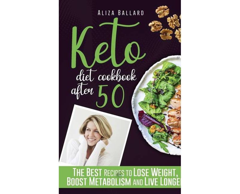 Keto Diet Cookbook After 50 - by  Aliza Ballard (Hardcover)