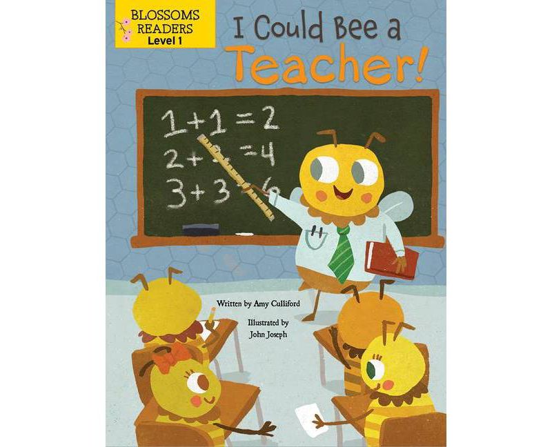 I Could Bee a Teacher! - (What Can I Bee?) by  Amy Culliford (Hardcover)
