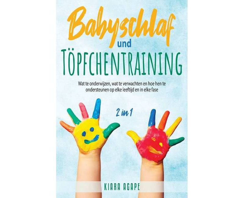 Babyschlaf und T"opfchentraining [2 in 1] - by  Kiara Agape (Hardcover)