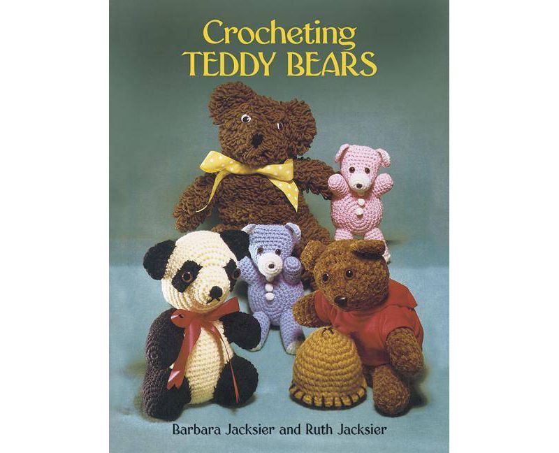 Crocheting Teddy Bears - (Dover Knitting, Crochet, Tatting, Lace) by  Barbara Jacksier & Ruth Jacksier (Paperback)