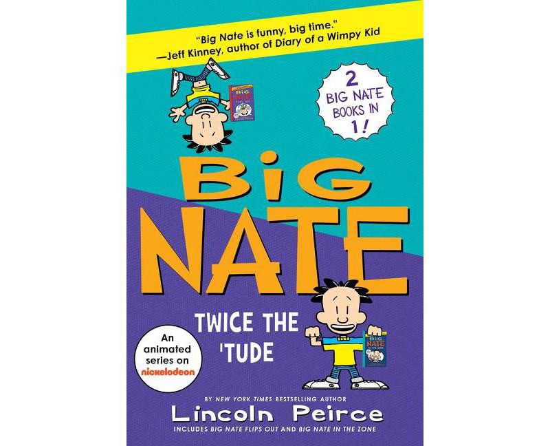 Big Nate: Twice the 'Tude - by  Lincoln Peirce (Paperback)