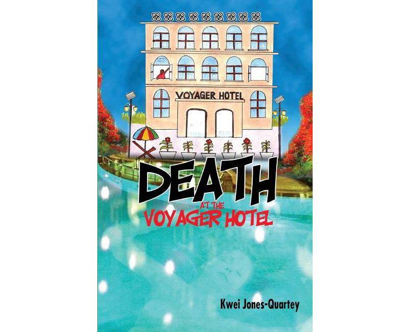 Death at the Voyager Hotel - by  Kwei Quartey (Paperback)