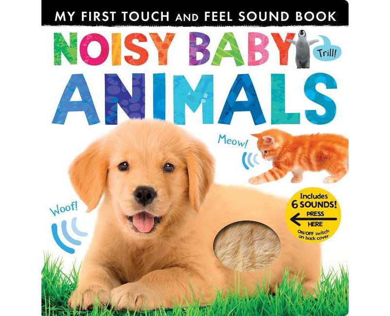 Noisy Baby Animals - (My First) by Patricia Hegarty (Board Book)