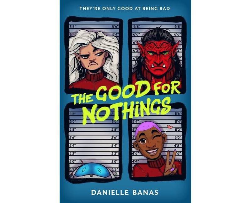 The Good for Nothings - by  Danielle Banas (Hardcover)