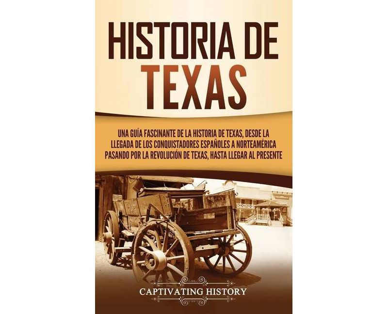 Historia de Texas - by  Captivating History (Hardcover)