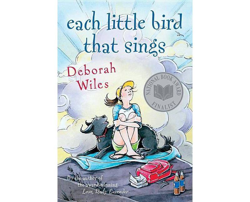 Each Little Bird That Sings - by  Deborah Wiles (Paperback)