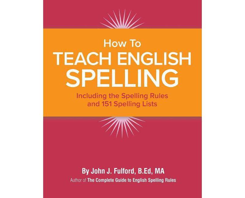 How to Teach English Spelling - by  John J Fulford (Paperback)