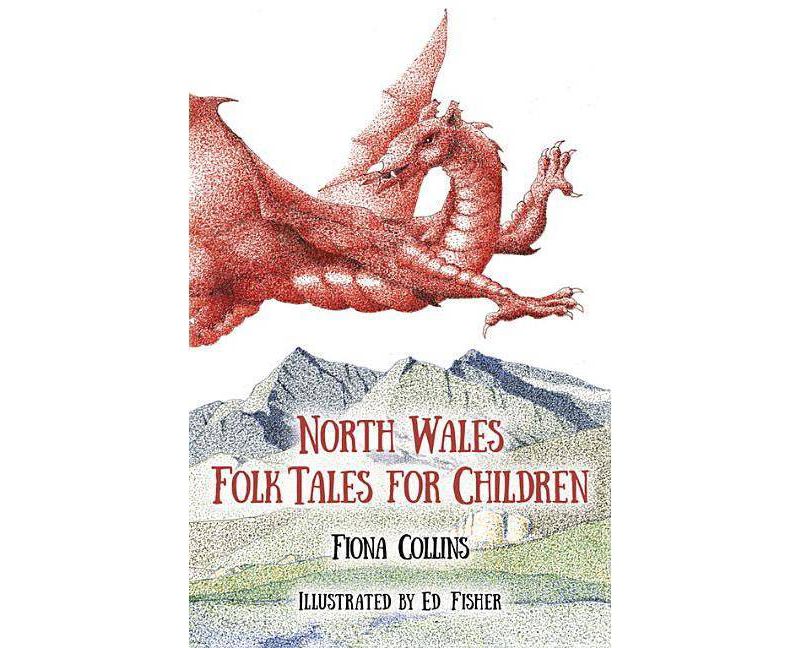 North Wales Folk Tales for Children - by  Fiona Collins (Paperback)