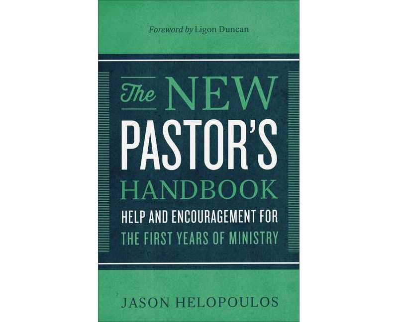 The New Pastor's Handbook - by  Jason Helopoulos (Paperback)