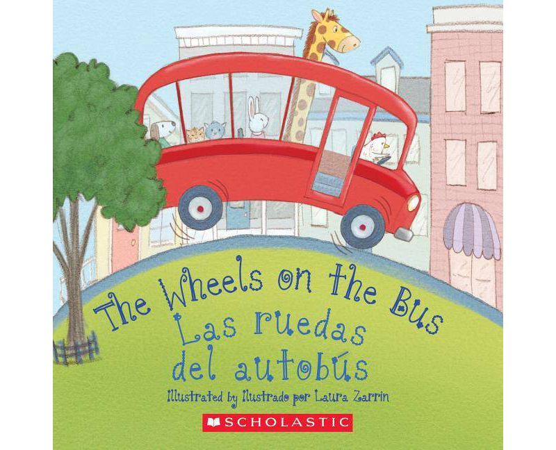 The Wheels on the Bus / Las ruedas del autobús - by Laura Zarrin (Hardcover)