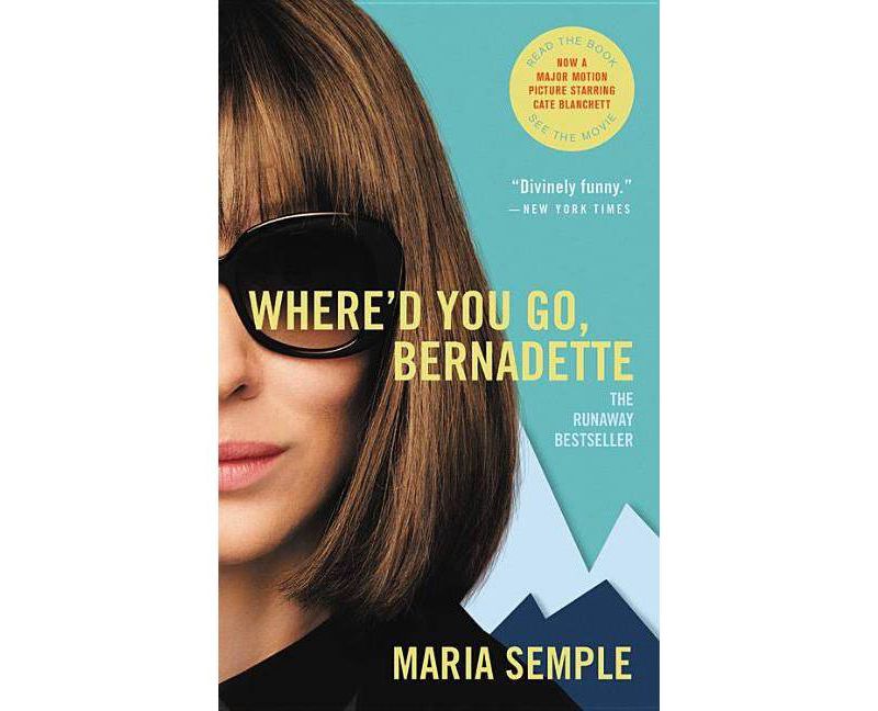 Where'd You Go, Bernadette -  by Maria Semple (Paperback)