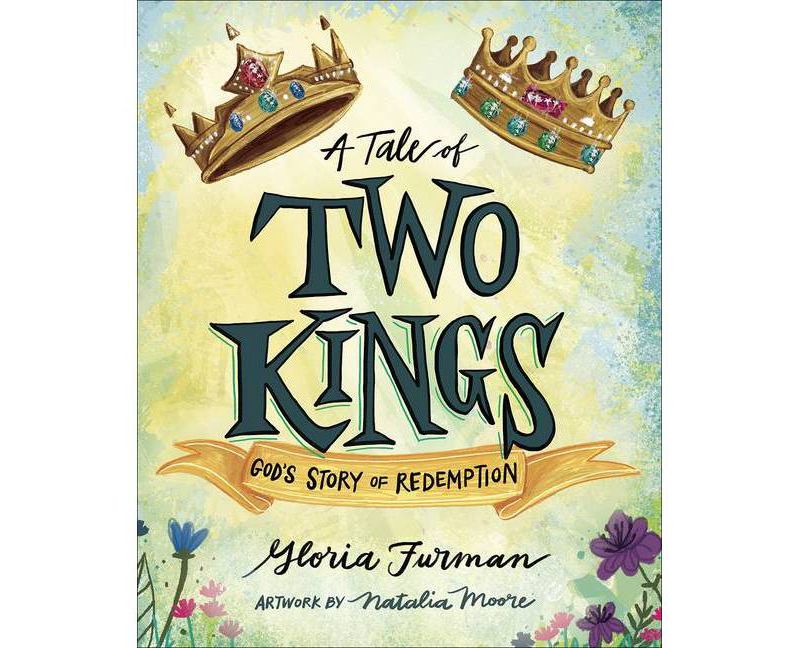 A Tale of Two Kings - by  Gloria Furman (Hardcover)