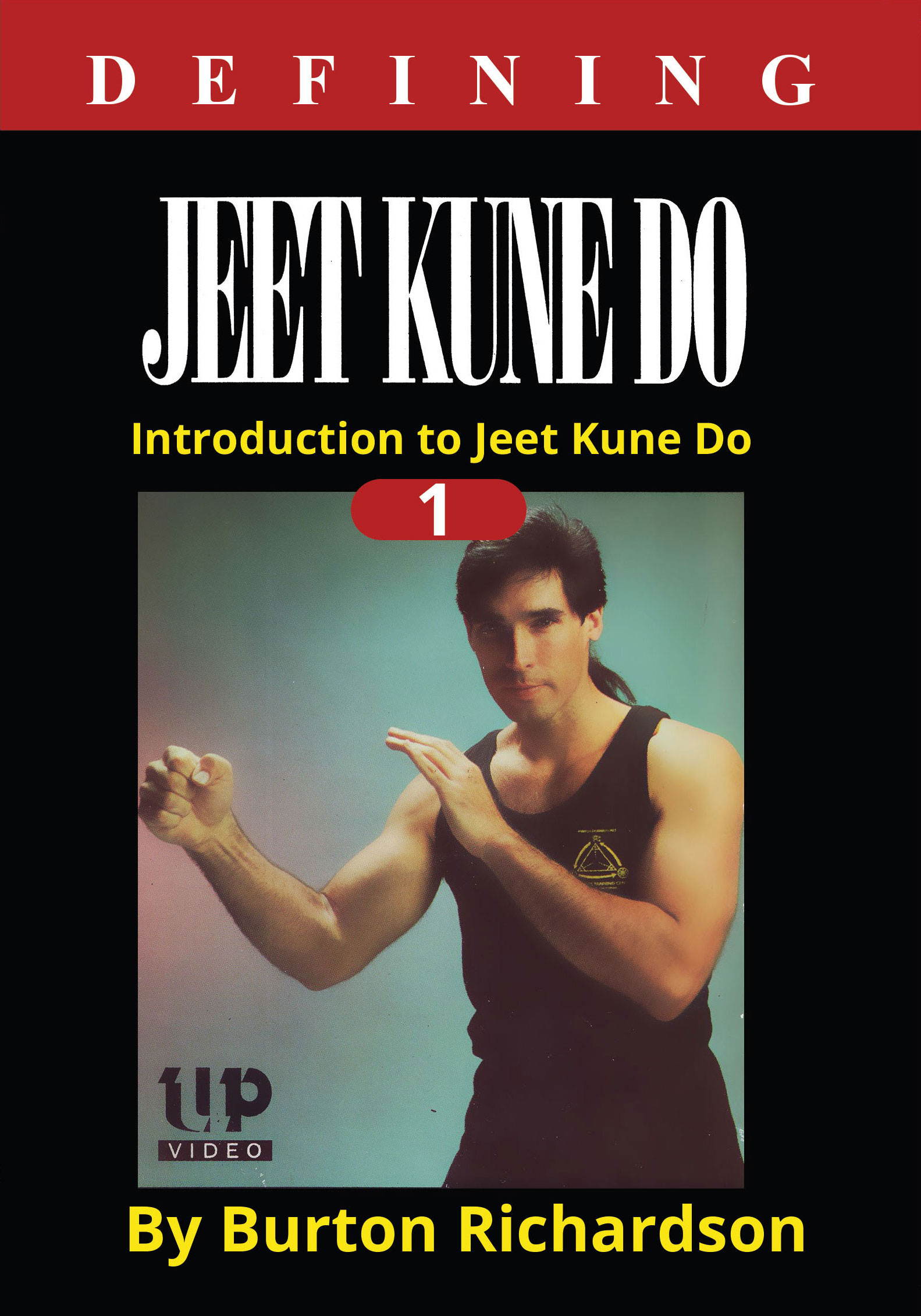 Defining Bruce Lee Jeet Kune Do #1 Introduction DVD by Burton Richardson