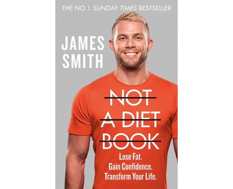 Not a Diet Book: Take Control. Gain Confidence. Change Your Life. - by  James Smith (Hardcover)