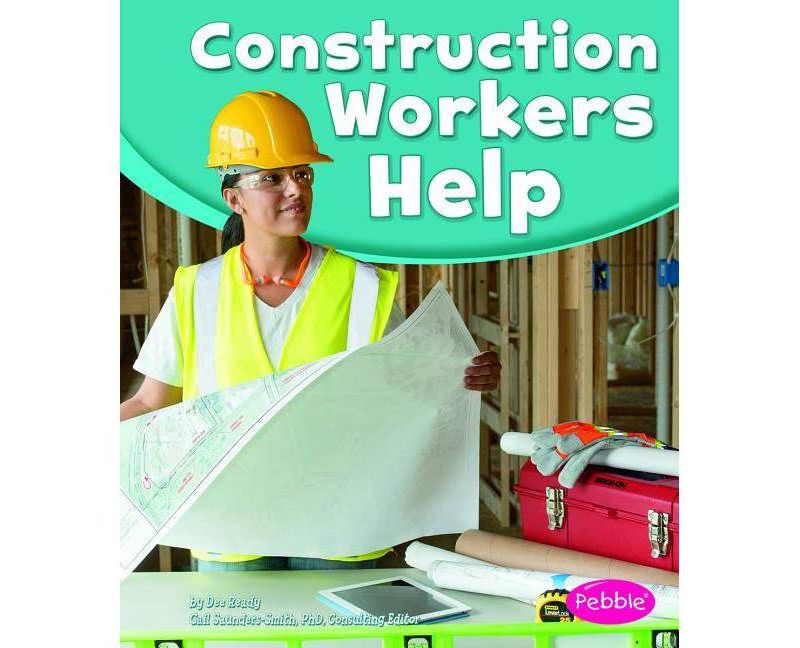 Construction Workers Help - (Pebble Books: Our Community Helpers) by  Tami Deedrick (Paperback)