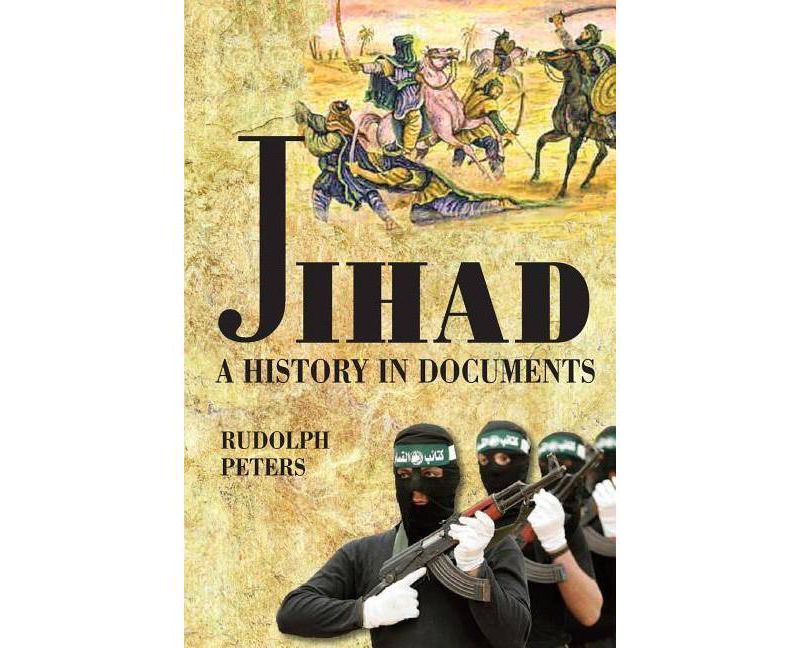 Jihad a History in Documents - by  Rudolph Peters (Paperback)