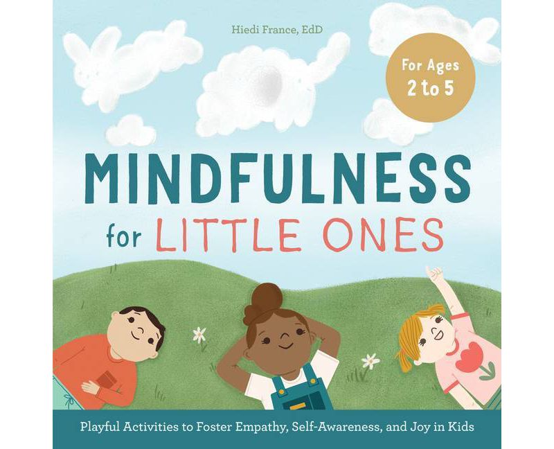 Mindfulness for Little Ones - by Hiedi France (Paperback)