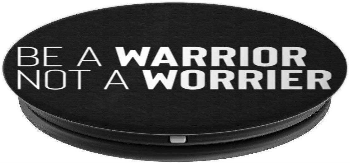 Be A Warrior Not A Worrier PopSockets Grip and Stand for Phones and Tablets