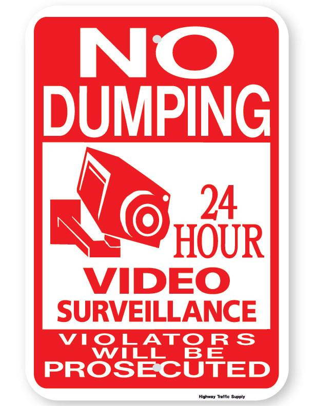 No Dumping 24 Hour Video Surveillance Violator Will Be Prosecuted Sign