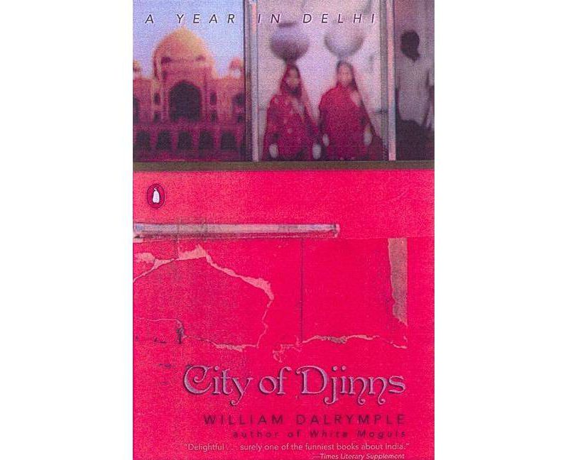 City of Djinns - by  William Dalrymple (Paperback)