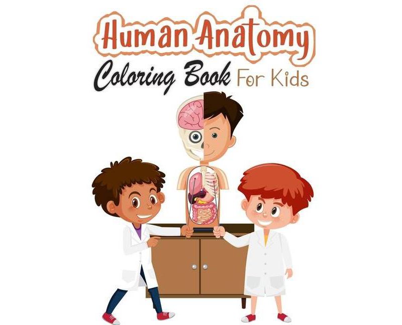 Human Anatomy Coloring Book for Kids - by  Daniel Aquila (Paperback)