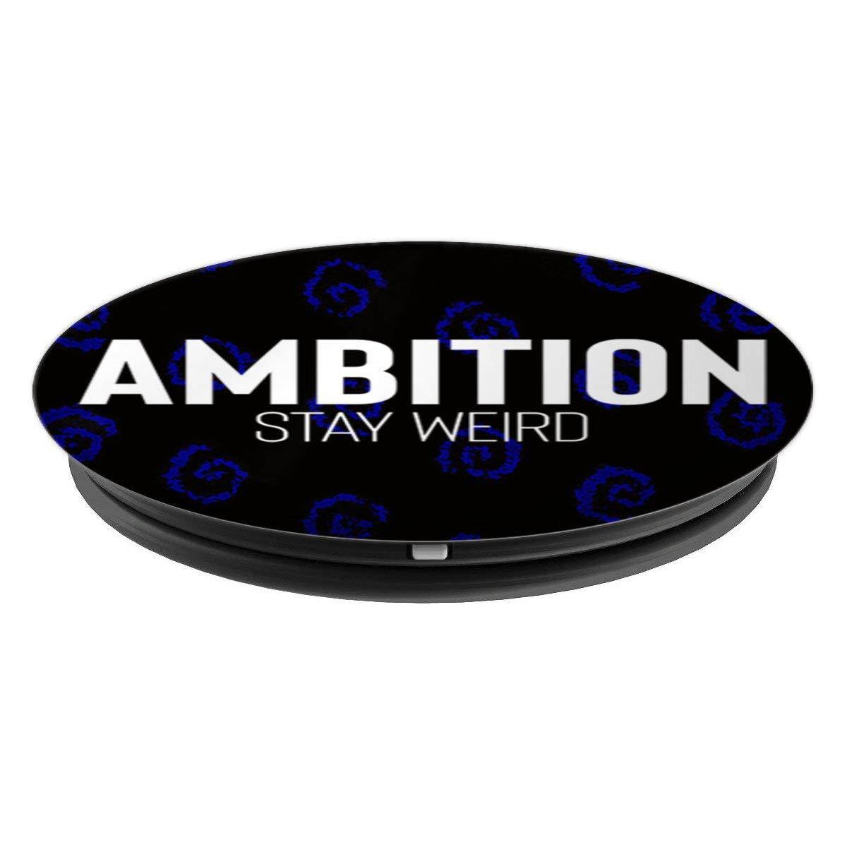 Ambition Stay Weird PopSockets Grip and Stand for Phones and Tablets