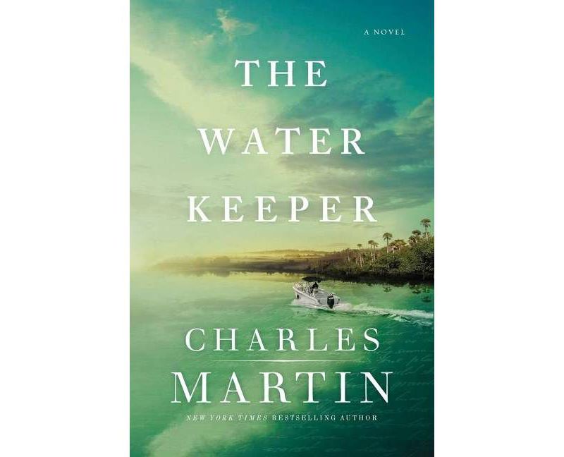 The Water Keeper - by Charles Martin (Hardcover)