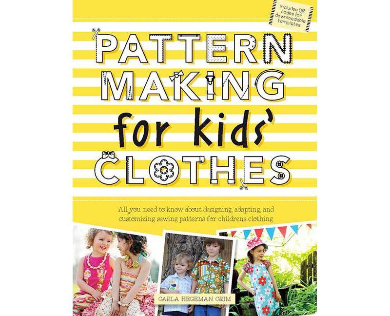 Pattern Making for Kids' Clothes - by  Carla Hegeman Crim (Paperback)
