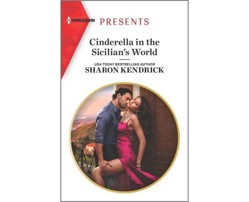 Cinderella in the Sicilian's World - by  Sharon Kendrick (Paperback)