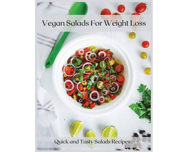 Vegan Salads For Weight Loss - by  Monica Green (Paperback)